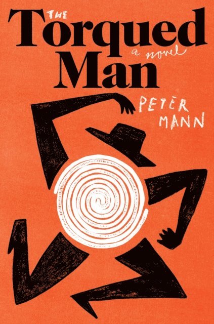 Peter Mann - Torqued Man, E-bok
