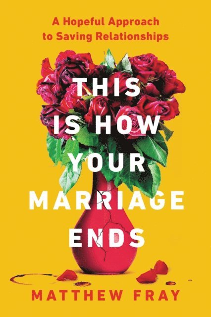 Matthew Fray - This Is How Your Marriage Ends, E-bok