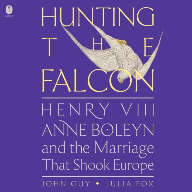 Julia Fox, John Guy - Hunting the Falcon, Ljudbok
