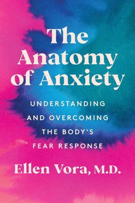 Ellen Vora - The Anatomy of Anxiety, Inbunden