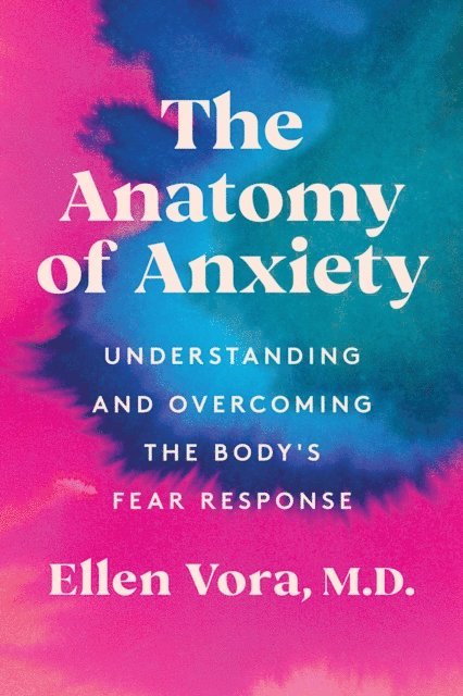 Ellen Vora - Anatomy of Anxiety, E-bok