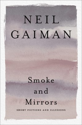 Neil Gaiman - Smoke and Mirrors, Häftad