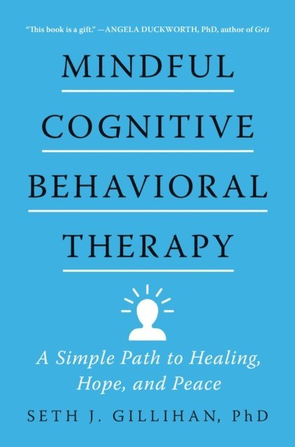 Seth J. Gillihan - Mindful Cognitive Behavioral Therapy, E-bok