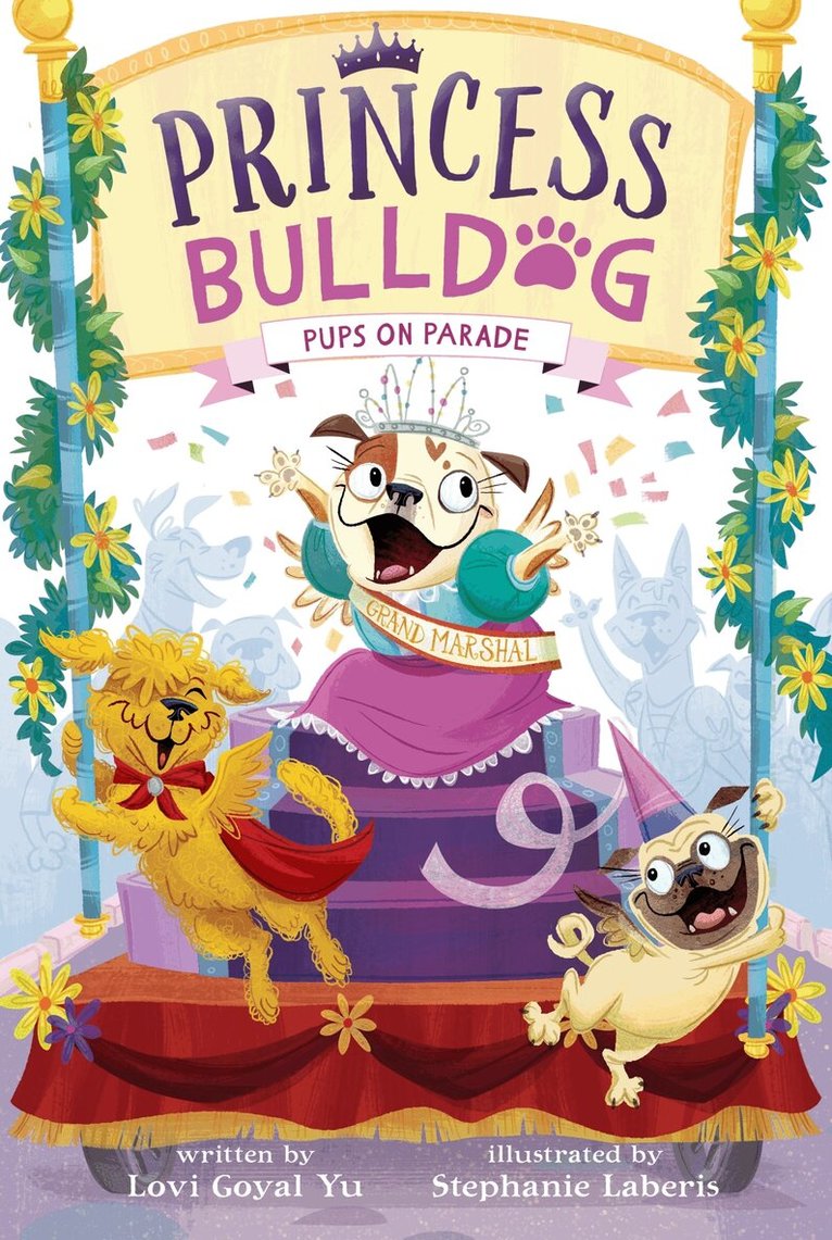 Lovi Goyal Yu - Princess Bulldog #2: Pups on Parade, Häftad