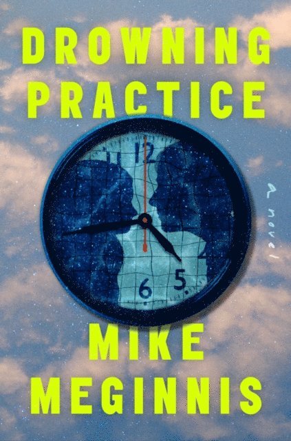 Mike Meginnis - Drowning Practice, E-bok. Tillgänglighet: Lägg i varukorg