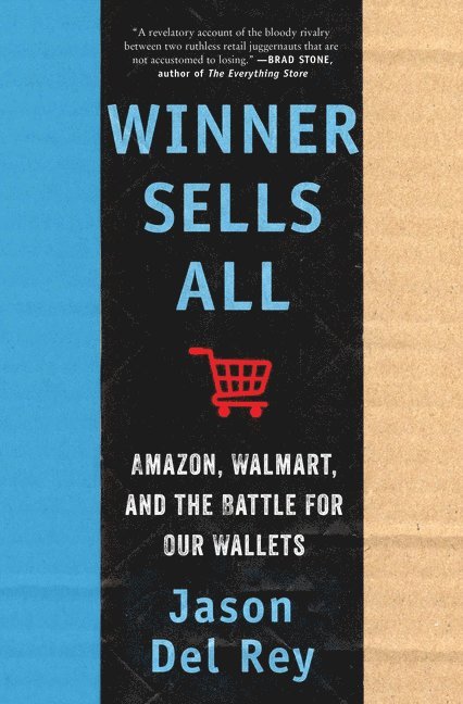Jason del Rey - Winner Sells All: Amazon, Walmart, and the Battle for Our Wallets, Inbunden