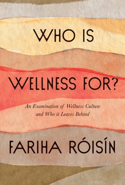 Fariha Roisin - Who Is Wellness For?, E-bok