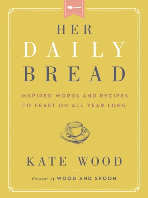 Kate Wood - Her Daily Bread, E-bok