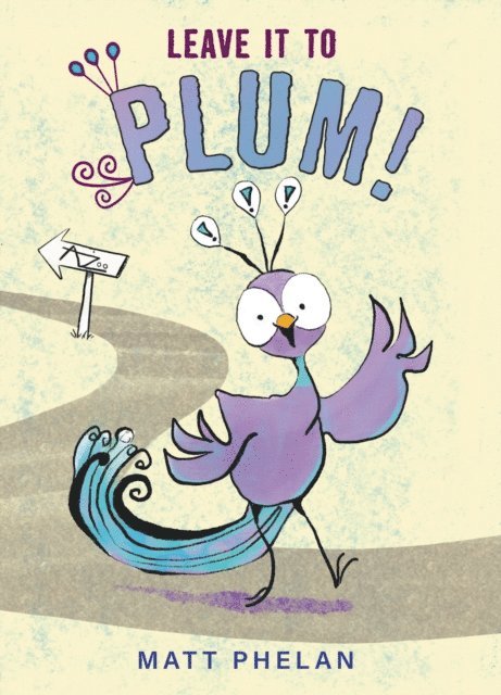 Matt Phelan - Leave It to Plum!, E-bok