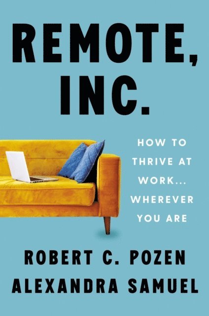 Alexandra Samuel, Robert C. Pozen - Remote, Inc., E-bok. Tillgänglighet: Lägg i varukorg