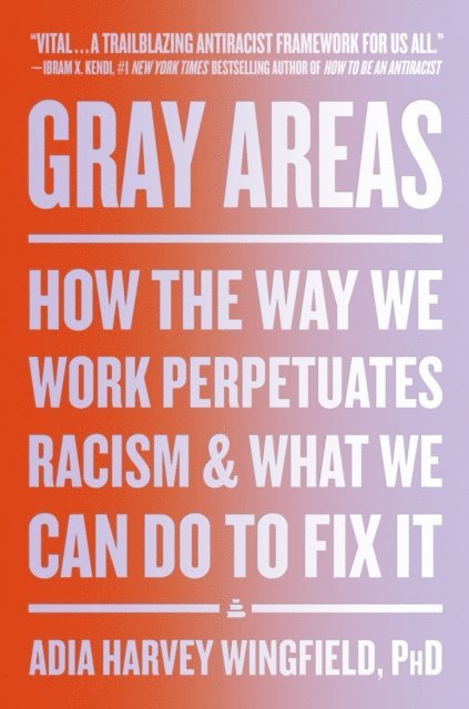 Adia Harvey Wingfield - Gray Areas, E-bok