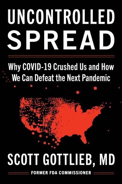 Scott Gottlieb - Uncontrolled Spread, E-bok