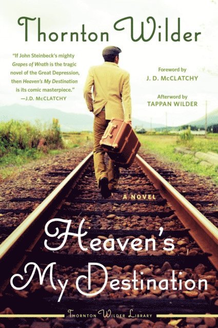 Thornton Wilder - Heaven's My Destination, E-bok
