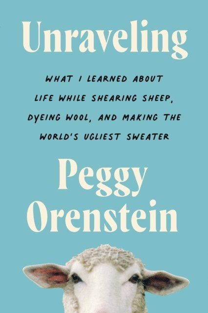 Peggy Orenstein - Unraveling, E-bok