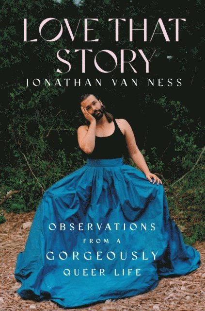 Jonathan Van Ness - Love That Story, E-bok