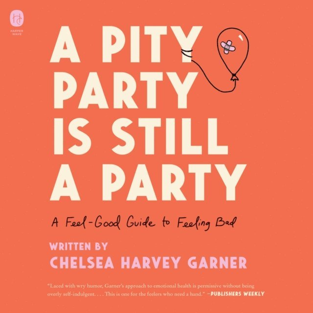 Chelsea Harvey Garner - Pity Party Is Still a Party, Ljudbok