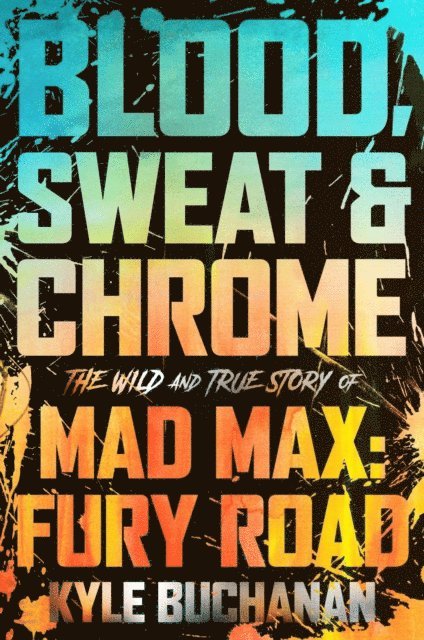 Kyle Buchanan - Blood, Sweat & Chrome, E-bok