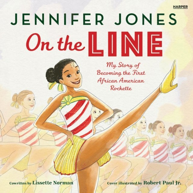 Lissette Norman, Jennifer Jones - On the Line: My Story of Becoming the First African American Rockette, Ljudbok