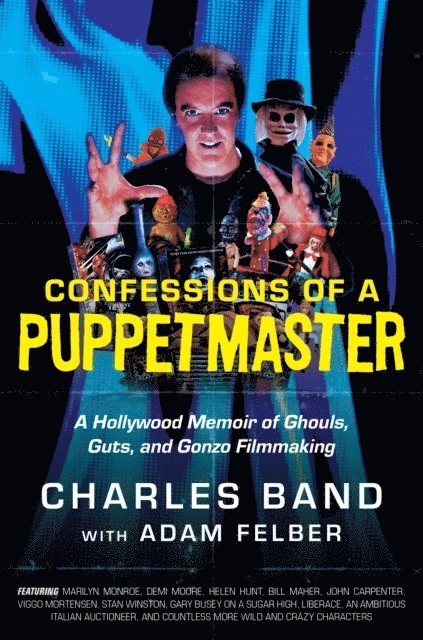 Adam Felber, Charles Band - Confessions of a Puppetmaster, E-bok