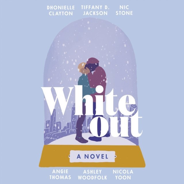 Nicola Yoon, Ashley Woodfolk, Angie Thomas, Nic Stone, Tiffany D. Jackson, Dhonielle Clayton - Whiteout, Ljudbok