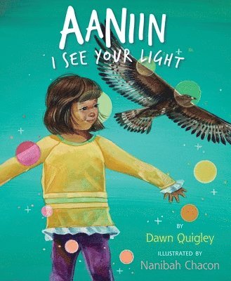 Dawn Quigley - Aaniin: I See Your Light, Inbunden
