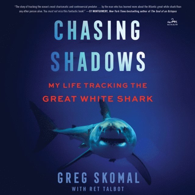 Ret Talbot, Greg Skomal - Chasing Shadows, Ljudbok