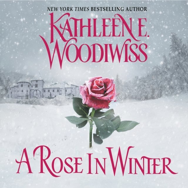 Kathleen E. Woodiwiss - Rose In Winter, Ljudbok