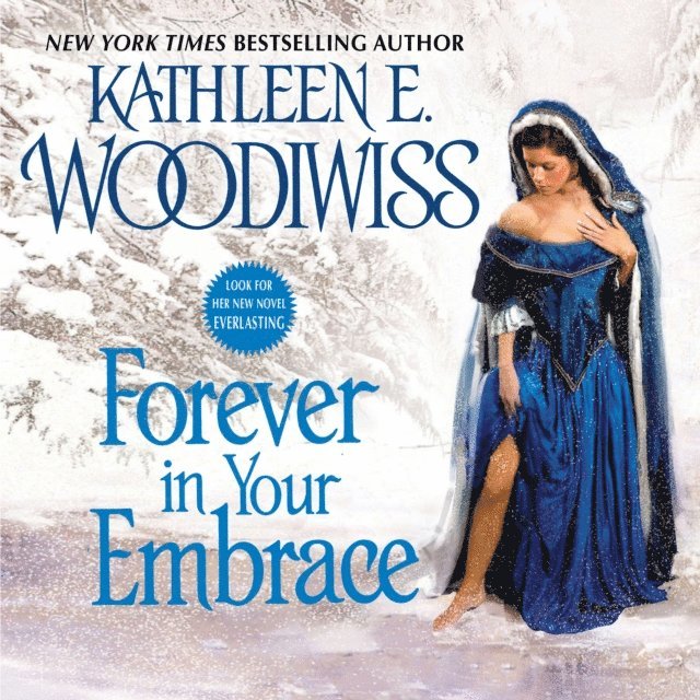 Kathleen E. Woodiwiss - Forever in Your Embrace, Ljudbok