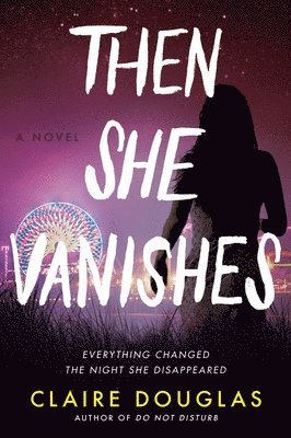 Claire Douglas - Then She Vanishes, Inbunden