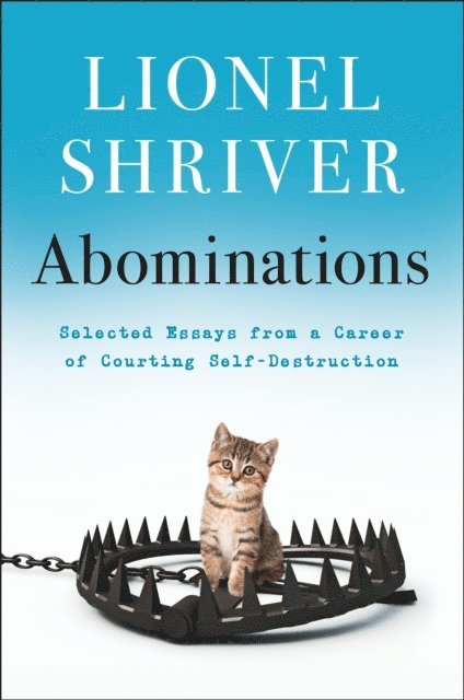 Lionel Shriver - Abominations, E-bok