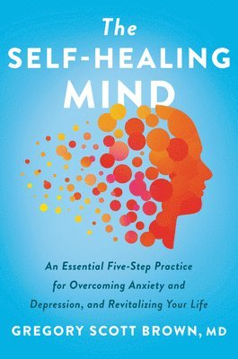 Self-Healing Mind av Gregory Scott Brown M D, Gregory Scott Brown