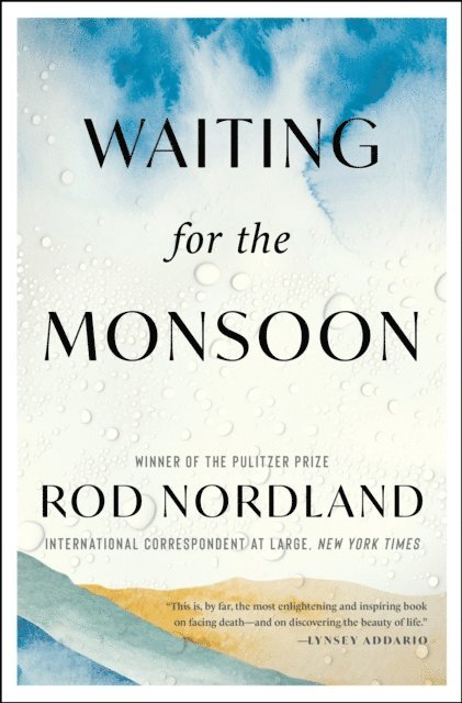 Rod Nordland - Waiting for the Monsoon, E-bok