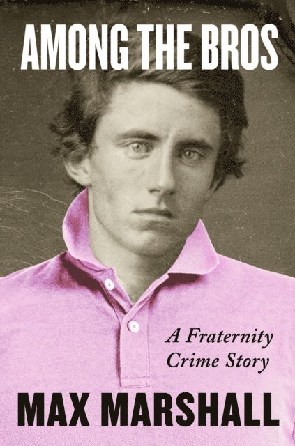 Max Marshall - Among the Bros, E-bok