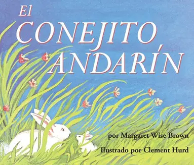 Margaret Wise Brown - El Conejito Andarín: The Runaway Bunny Board Book (Spanish Edition), Kartonnage