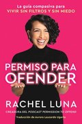 Permission to Offend \ Permiso para ofender (Spanish edition)