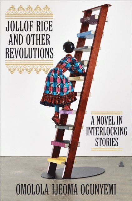 Omolola Ijeoma Ogunyemi - Jollof Rice and Other Revolutions, E-bok