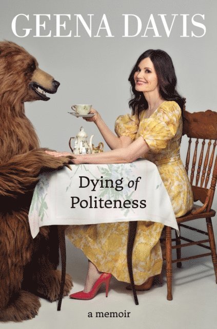 Geena Davis - Dying of Politeness, E-bok. Tillgänglighet: Lägg i varukorg