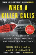 When a Killer Calls: A Haunting Story of Murder, Criminal Profiling, and Justice in a Small Town