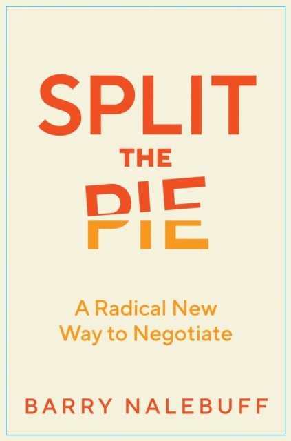 Barry Nalebuff - Split the Pie, E-bok