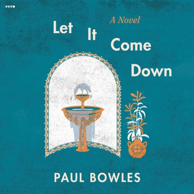 Paul Bowles - Let It Come Down, Ljudbok