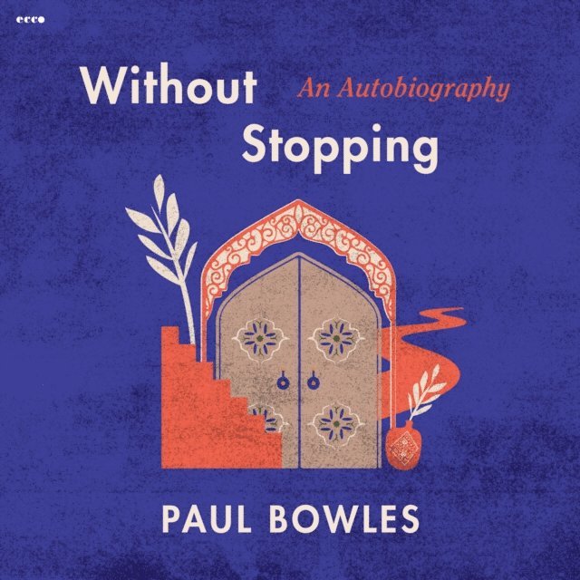 Paul Bowles - Without Stopping, Ljudbok