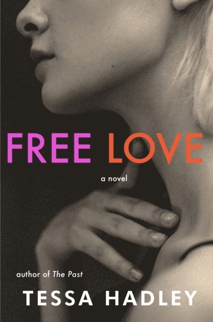 Tessa Hadley - Free Love, E-bok