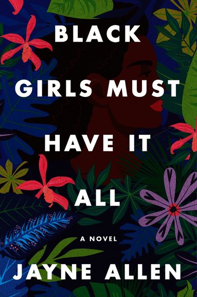 Black Girls Must Have It All by Jayne Allen
