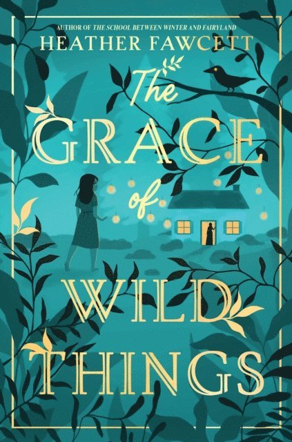 Heather Fawcett - Grace of Wild Things, E-bok