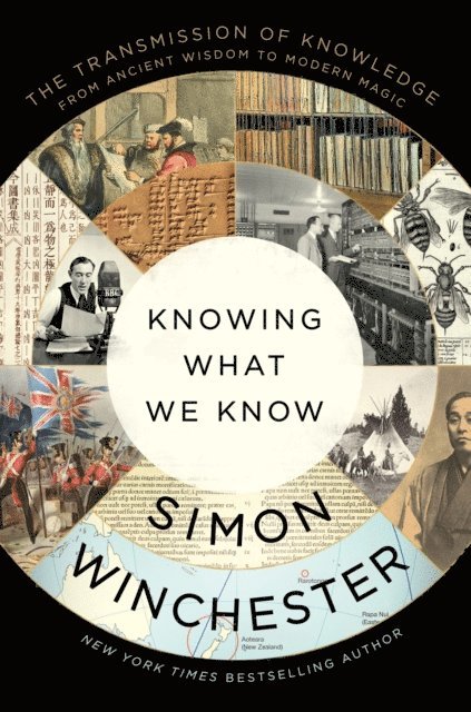 Simon Winchester - Knowing What We Know, E-bok