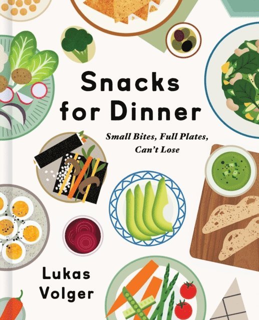 Lukas Volger - Snacks for Dinner, E-bok
