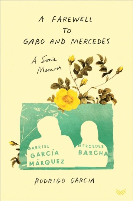 Rodrigo Garcia - Farewell to Gabo and Mercedes, E-bok