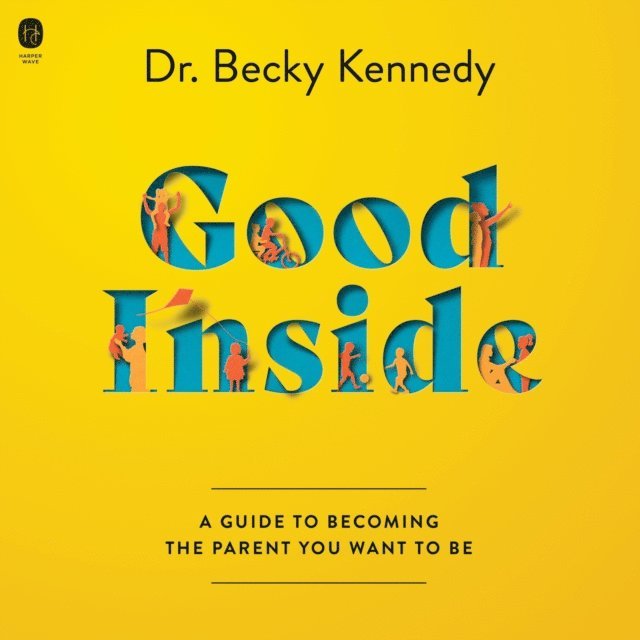 Becky Kennedy - Good Inside, Ljudbok