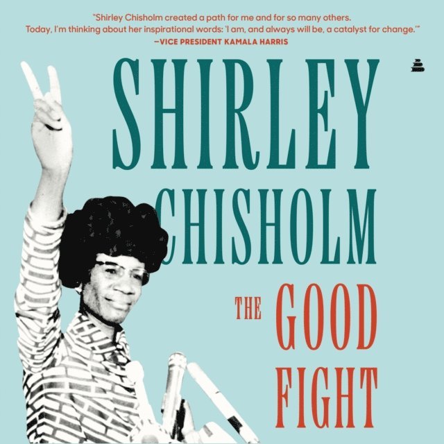 Shirley Chisholm - Good Fight, Ljudbok