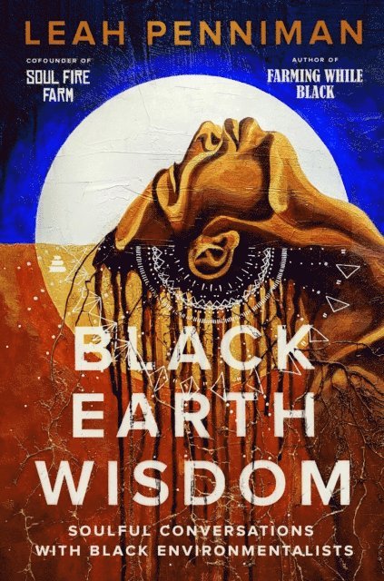 Leah Penniman - Black Earth Wisdom, E-bok